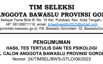 PENGUMUMAN HASIL TES TERTULIS DAN TES PSIKOLOGI BAKAL CALON ANGGOTA BAWASLU PROVINSI GORONTALO