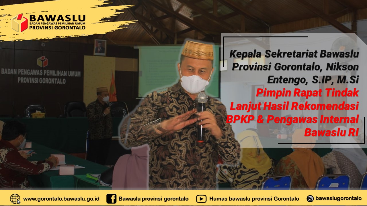 Bawaslu Provinsi Gorontalo Tindaklanjuti Hasil Rekomendasi BPKP Dan Pengawas Internal Bawaslu RI