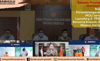 Bawaslu Ikuti Penandatanganan MOU serta Launching E- PPID