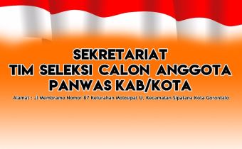 PENGUMUMAN PENDAFTARAN CALON ANGGOTA PANWAS KABUPATEN/KOTA SE-PROVINSI GORONTALO DALAM RANGKA PEMILIHAN BUPATI DAN WAKIL BUPATI GORONTALO UTARA, P